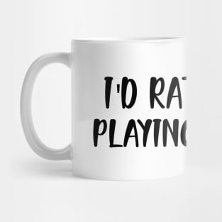 Squash Player - I'd rather be playing squash Mug